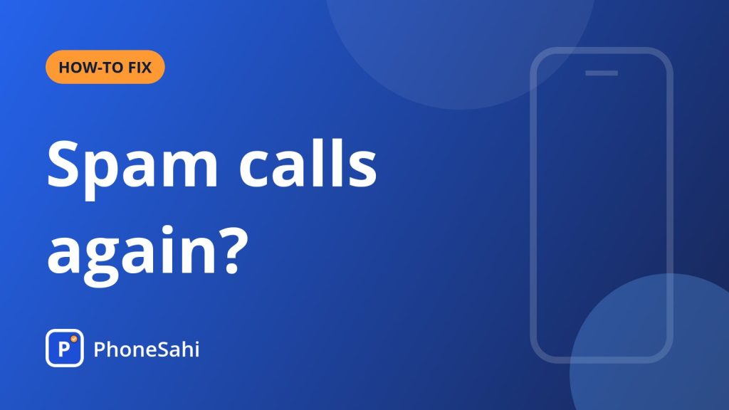 PhoneSahi guide card on stopping spam calls and SMS in India with DND, spam filters and Chakshu